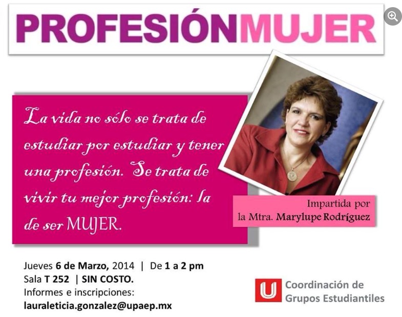 Conferencia Profesión Mujer - Universidad UPAEP - 6 marzo 2014
